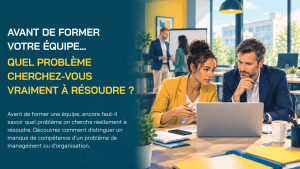 Lire la suite à propos de l’article Avant de former votre équipe, quel problème cherchez-vous vraiment à résoudre ?