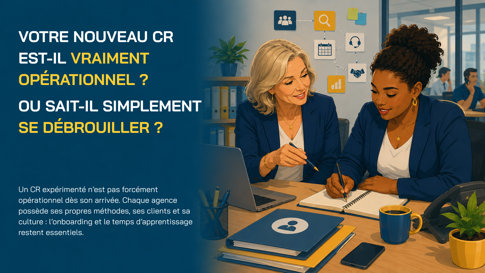 You are currently viewing Votre nouveau CR est-il vraiment opérationnel… ou sait-il simplement se débrouiller ?