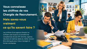 Lire la suite à propos de l’article Vous connaissez les chiffres de vos Chargés de Recrutement. Mais savez-vous vraiment ce qu’ils savent faire ?