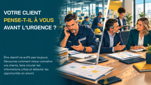 Lire la suite à propos de l’article Votre client vous appelle quand il a un besoin. Mais pense-t-il à vous avant ?